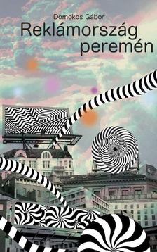 Domokos Gábor - Reklámország peremén [antikvár]