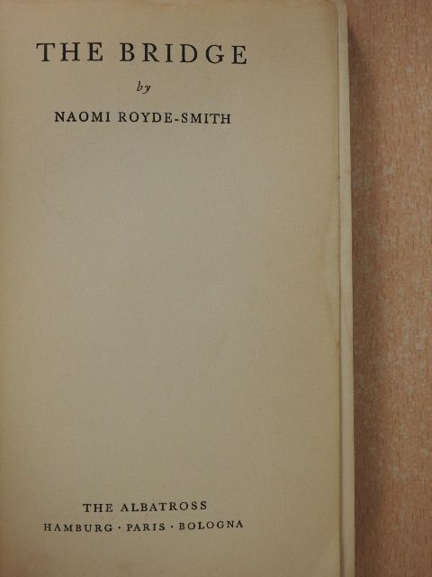 Naomi Royde-Smith - The bridge [antikvár]
