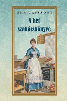 EMMA ASSZONY - A hét szakácskönyve