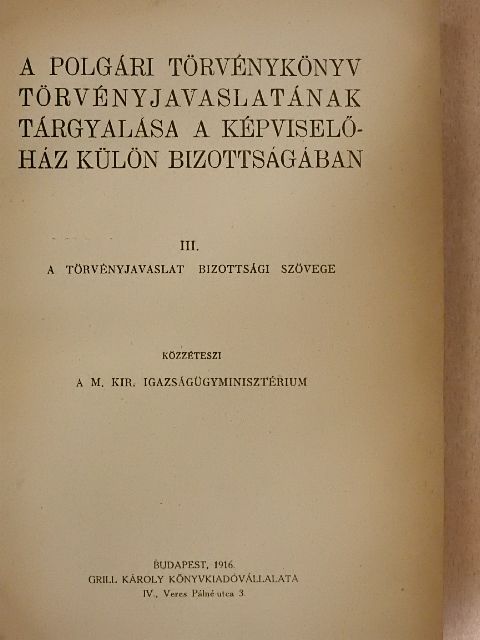 A polgári törvénykönyv törvényjavaslatának tárgyalása a képviselőház külön bizottságában III. [antikvár]
