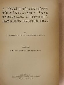 A polgári törvénykönyv törvényjavaslatának tárgyalása a képviselőház külön bizottságában III. [antikvár]
