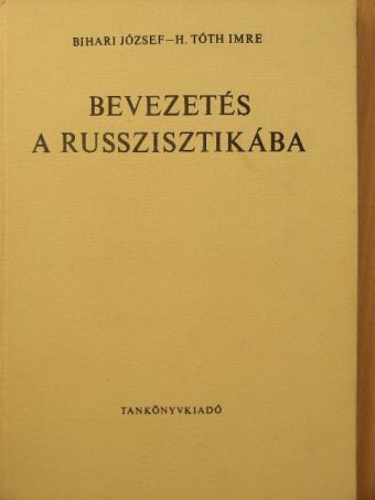 Bihari József - Bevezetés a russzisztikába [antikvár]