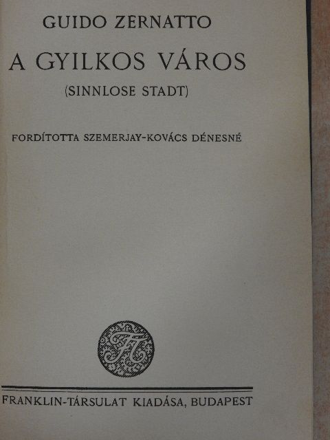 Guido Zernatto - A gyilkos város [antikvár]
