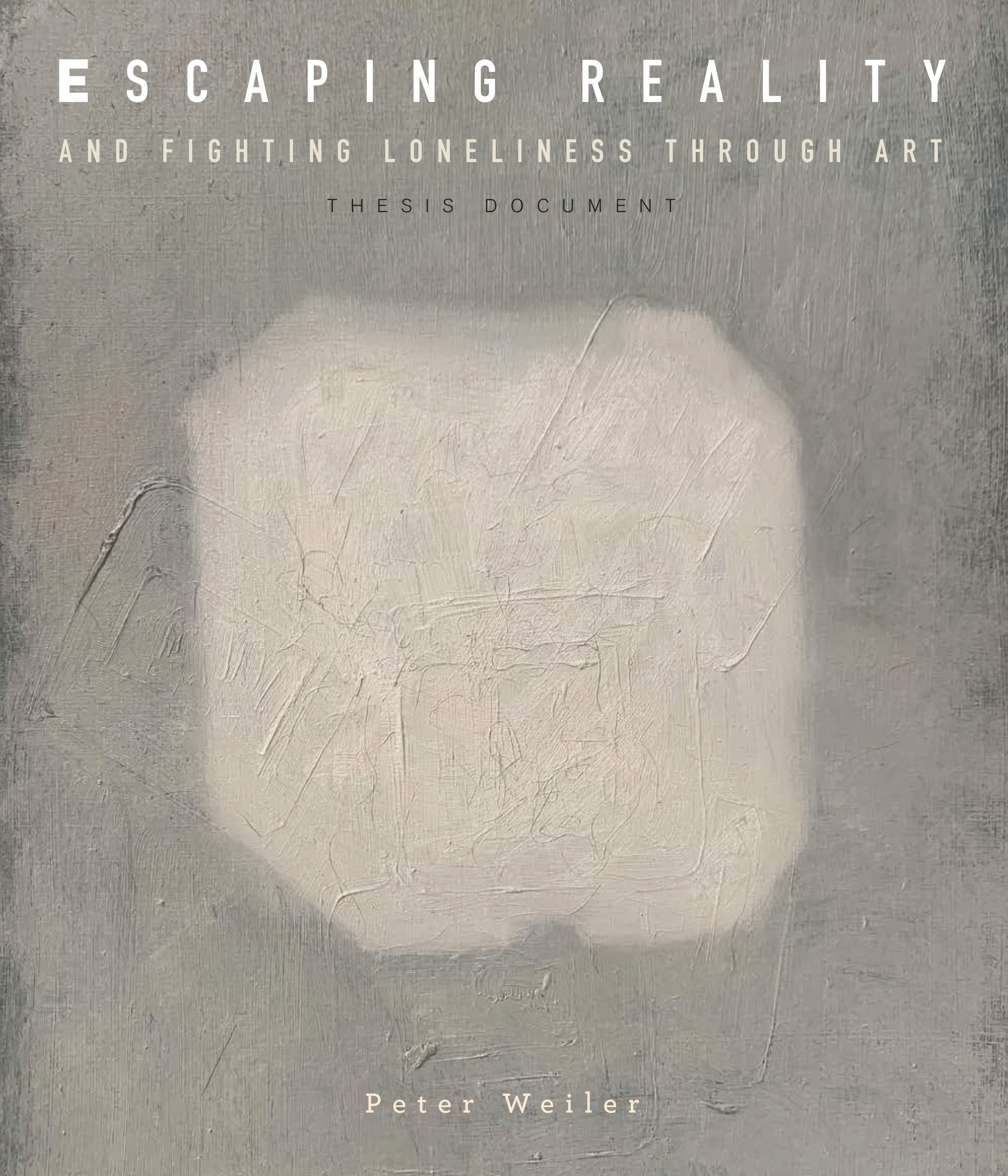 Peter Weiler - Escaping Reality and Fighting Loneliness Through Art [eKönyv: pdf]
