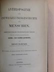 Ernst Haeckel - Anthropogenie oder Entwickelungsgeschichte Des Menschen [antikvár]