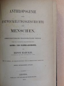 Ernst Haeckel - Anthropogenie oder Entwickelungsgeschichte Des Menschen [antikvár]