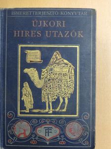 Williams Archibald - Újkori hires utazók [antikvár]