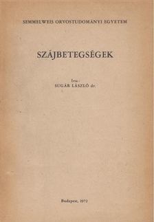 Sugár László - Szájbetegségek [antikvár]