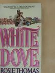 Rosie Thomas - The White Dove [antikvár]