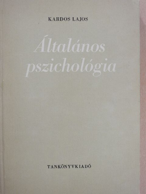 Dr. Kardos Lajos - Általános pszichológia [antikvár]
