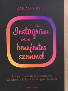 Sarah Frier - Az Instagram sztori bennfentes szemmel [antikvár]