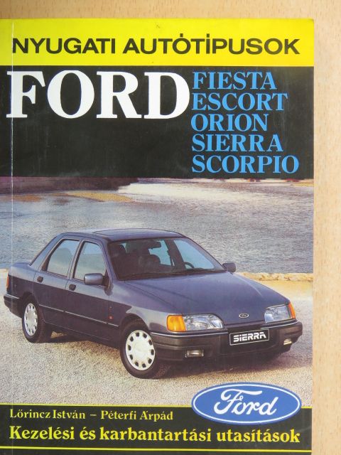 Lőrincz István - Ford Fiesta, Escort, Orion, Sierra, Scorpio [antikvár]