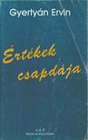 Gyertyán Ervin - Értékek csapdája [antikvár]