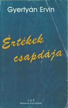 Gyertyán Ervin - Értékek csapdája [antikvár]