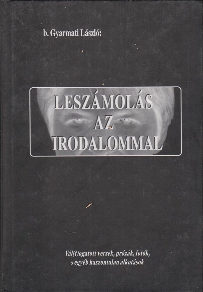 b. Gyarmati László - Leszámolás az irodalommal [antikvár]