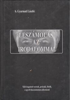 b. Gyarmati László - Leszámolás az irodalommal [antikvár]