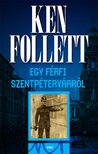 Ken Follett - Egy férfi Szentpétervárról