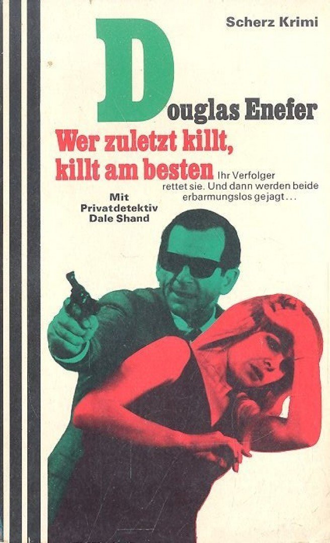 ENEFER, DOUGLAS - Wer zuletzt killt, killt am besten [antikvár]