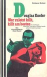 ENEFER, DOUGLAS - Wer zuletzt killt, killt am besten [antikvár]