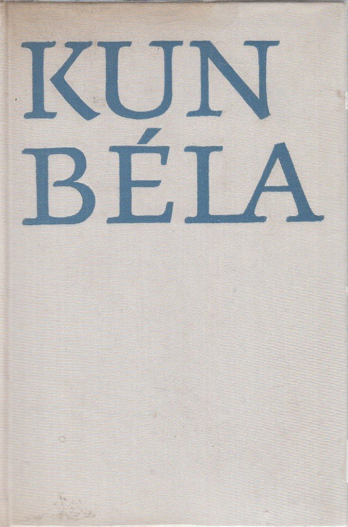 Kun Béláné - Kun Béla [antikvár]