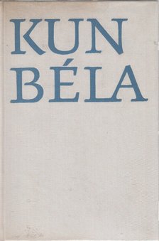 Kun Béláné - Kun Béla [antikvár]
