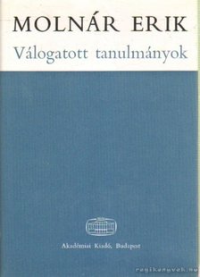 MOLNÁR ERIK - Válogatott tanulmányok [antikvár]