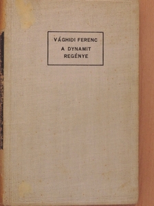 Vághidi Ferenc - A dynamit regénye [antikvár]