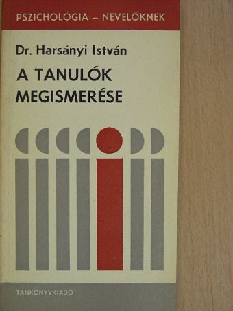 Dr. Harsányi István - A tanulók megismerése [antikvár]
