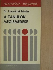 Dr. Harsányi István - A tanulók megismerése [antikvár]