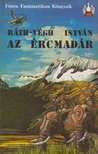 RÁTH-VÉGH ISTVÁN - Az ércmadár [antikvár]