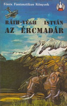 RÁTH-VÉGH ISTVÁN - Az ércmadár [antikvár]