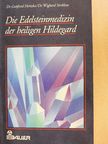 Gottfried Hertzka - Die Edelsteinmedizin der heiligen Hildegard [antikvár]