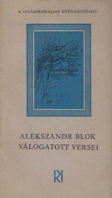 BLOK, ALEKSZANDR - Alekszandr Blok válogatott versei [antikvár]