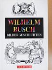 Wilhelm Busch - Bildergeschichten [antikvár]