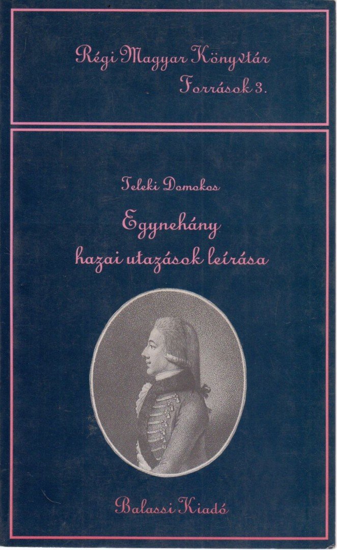 Teleki Domokos - Egynehány hazai utazások leírása [antikvár]