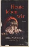 Emmanuelle Pirotte - Heute leben wir [antikvár]