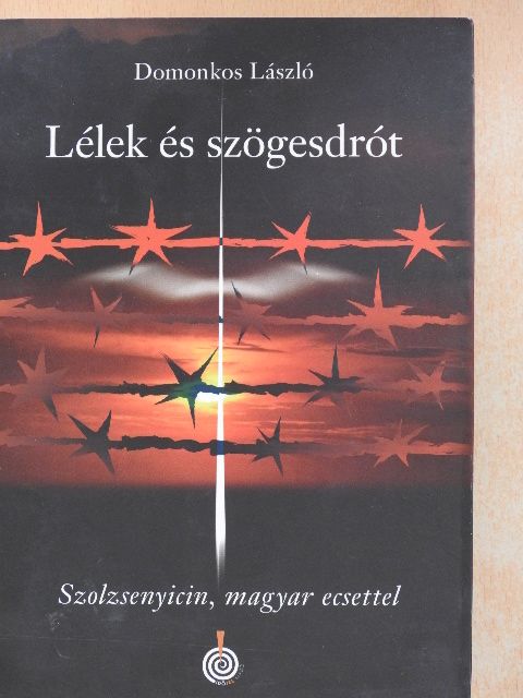Domonkos László - Lélek és szögesdrót [antikvár]