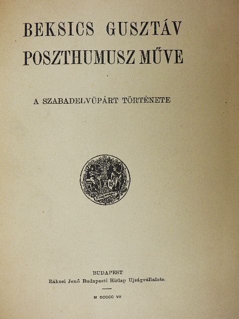 Beksics Gusztáv - Beksics Gusztáv poszthumusz műve [antikvár]