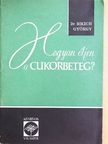 Dr. Bikich György - Hogyan éljen a cukorbeteg? [antikvár]