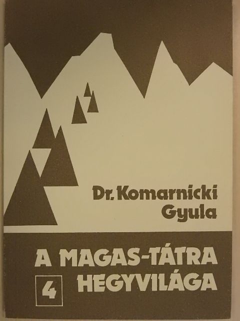 Dr. Komarnicki Gyula - A Magas-Tátra hegyvilága 4. [antikvár]