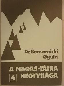Dr. Komarnicki Gyula - A Magas-Tátra hegyvilága 4. [antikvár]