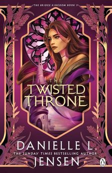 DANIELLE L. JENSEN - The Twisted Throne (The Bridge Kingdom Series, Book 5)
