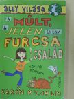 Karen McCombie - A múlt, a jelen és egy furcsa család [antikvár]