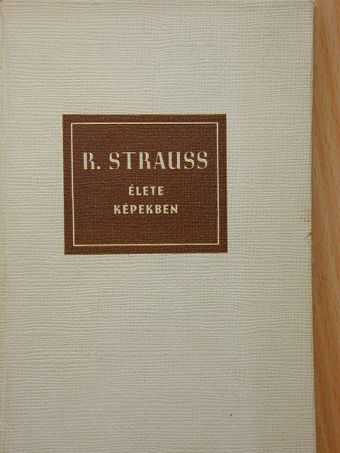 Richard Petzoldt - Richard Strauss élete képekben [antikvár]