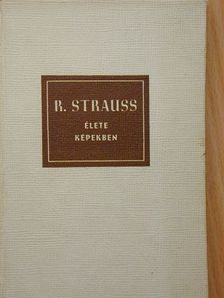 Richard Petzoldt - Richard Strauss élete képekben [antikvár]