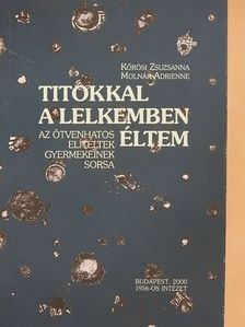 Kőrösi Zsuzsanna - Titokkal a lelkemben éltem [antikvár]