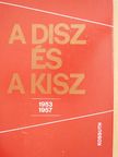 Feitl István - A DISZ és a KISZ 1953-1957 (kétszeresen dedikált példány) [antikvár]