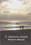 T. Ágoston László - Hazatért liliomok [antikvár]