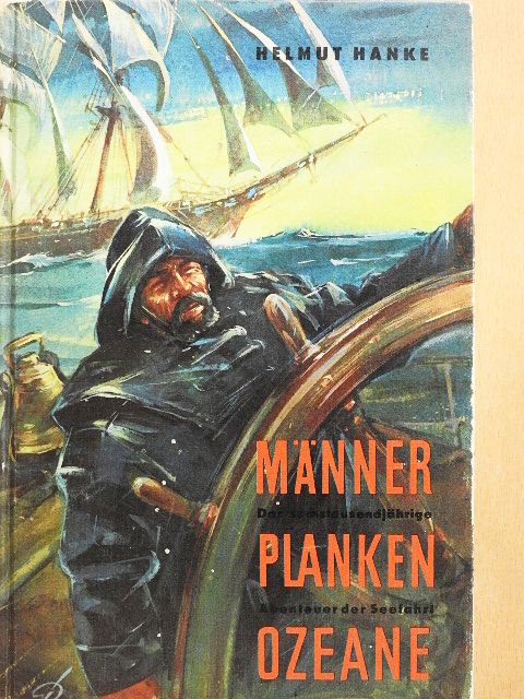 Helmut Hanke - Männer - Planken - Ozeane [antikvár]