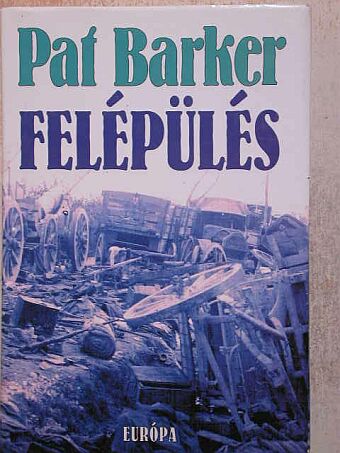 Pat Barker - Felépülés [antikvár]